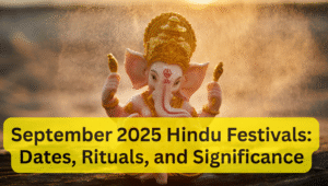 Read more about the article September 2025 Hindu Festivals: Dates, Rituals, and Significance