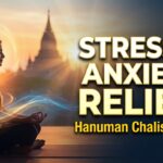 Hanuman Chalisa Benefits for Stress and Anxiety Relief: A Complete Guide for Mental Peace and Inner Strength