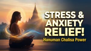 Read more about the article Hanuman Chalisa Benefits for Stress and Anxiety Relief: A Complete Guide for Mental Peace and Inner Strength